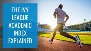 The Ivy League Academic Index Explained (1)