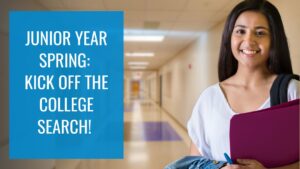 Junior Year Spring: Kick off The College Search!