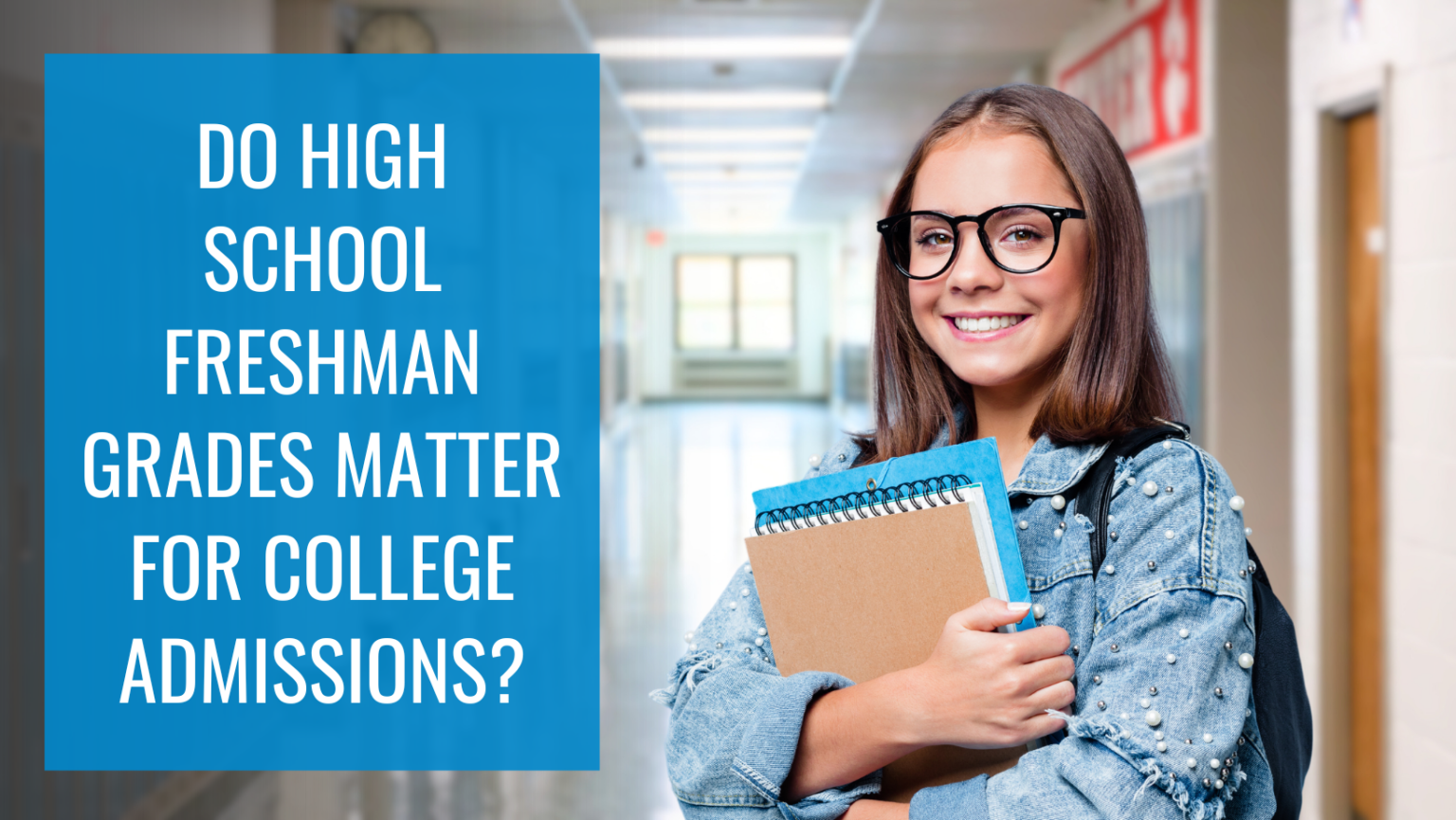 Do highschool freshman grades matter for your college application